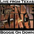 Freddie King - Boogie On Down (Live)