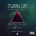 demetrius、Juicy J - Turn Up