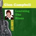 Glen Campbell - Learning the Blues