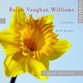 Ralph Vaughn Williams: A Cappella Choral Works