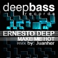 Ernesto Deep - Make Me Hot-1 (Juanher Remix)