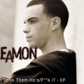 Eamon - I Love Them *o's