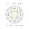 Cut Copy - Hearts On Fire