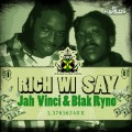 jah vinci、Blak ryno - Rich Wi Say