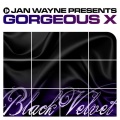 jan wayne、Gorgeous X - Black Velvet
