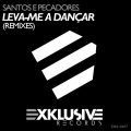 santos、Pecadores - Leva-me A Dançar (Gregor Salto Remix)
