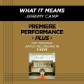 Jeremy Camp - What It Means (Medium Key-Premiere Performance Plus wo Background Vocals)