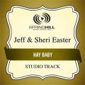 Jeff & Sheri Easter - Hay Baby (Low Key Performance Track Without Background Vocals)