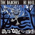 The Beaches - Hi Heel