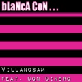 Don Dinero、Villanosam - Blanca Con ...