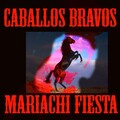 Caballos Bravos - La Cucaracha