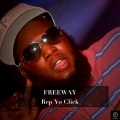 Freeway - Rep Yo Click