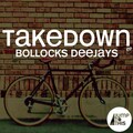 Bollocks Deejays - Takedown (Original Mix)