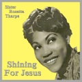 sister rosetta tharpe - Shining for Jesus