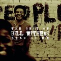 Bill Withers - Who Is He (And What Is He To You)?