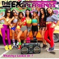 The Ex Girlfriends - Whatchya Lookin at?