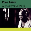 king tubby - Sweeten' Dub