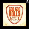 The Goo Goo Dolls - Rebel Beat