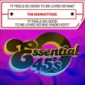 The Manhattans - It Feels So Good To Be Loved So Bad (Radio Edit)