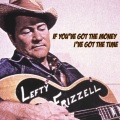 Lefty Frizzell - If You've Got the Money I've Got the Time
