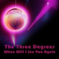 The Three Degrees - When Will I See You Again