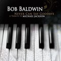 Bob Baldwin - Bad