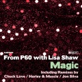 Lisa Shaw、From P60 - Magic (Chuck Love Dub)