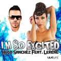 Hugo Sanchez、Lerene - I'm So Excited (2k13 Mix)
