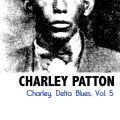 Charley Patton - Bird Nest Bound