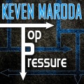 Keven Maroda - Top Pressure