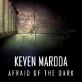 Keven Maroda - Afraid of the Dark (Nyc Radio Mix)