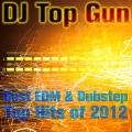 Best EDM & Dubstep Top Hits of 2012