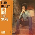 Liam Bailey - It's Not the Same