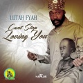 lutan fyah - Can't Stop Loving You