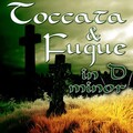 Music Classics - Toccata & Fugue in D Minor