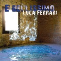 Luca Ferrari - E' Bellissimo