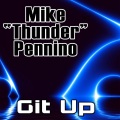 Mike Thunder Pennino - Git Up (Radio Mix)