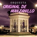 Original De Manzanillo - A Cualquiera Se La Bota