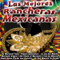 Las Mejores Rancheras Mexicanas