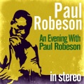 An Evening With Paul Robeson (Stereo)