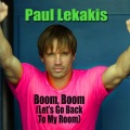 Paul Lekakis - Boom Boom (Let’s Go Back To My Room Re-Recorded / Remastered)