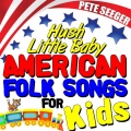 Hush Little Baby - American Folk Songs for Kids
