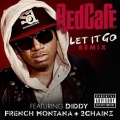 Let It Go (feat. Diddy, French Montana & 2 Chainz)