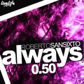 Roberto Sansixto - Always 0,50 (Original Mix)
