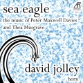 Davies: Sea Eagle - Musgrave: Music for Horn and Piano