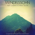 Mendelssohn: Violin Concerto in E Minor, Op. 64