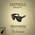 Deep Soul、Dj Spice T - Wayfarers (Dj Spice T's Midnite Groovin Remix)