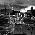 T.B.O.I、Lil' Eddie - Stay True