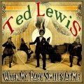Ted Lewis - When My Baby Smiles at Me (Fox Trot)
