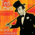 Ted Lewis - She's Funny That Way
